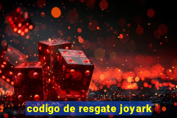 codigo de resgate joyark